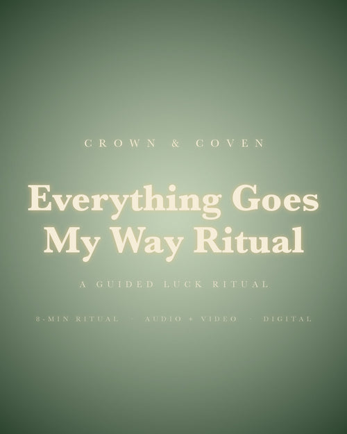 Everything Goes My Way Ritual, a guided luck ritual, 8 minute guided ritual