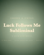 Luck Follows Me Subliminal, a luck subliminal