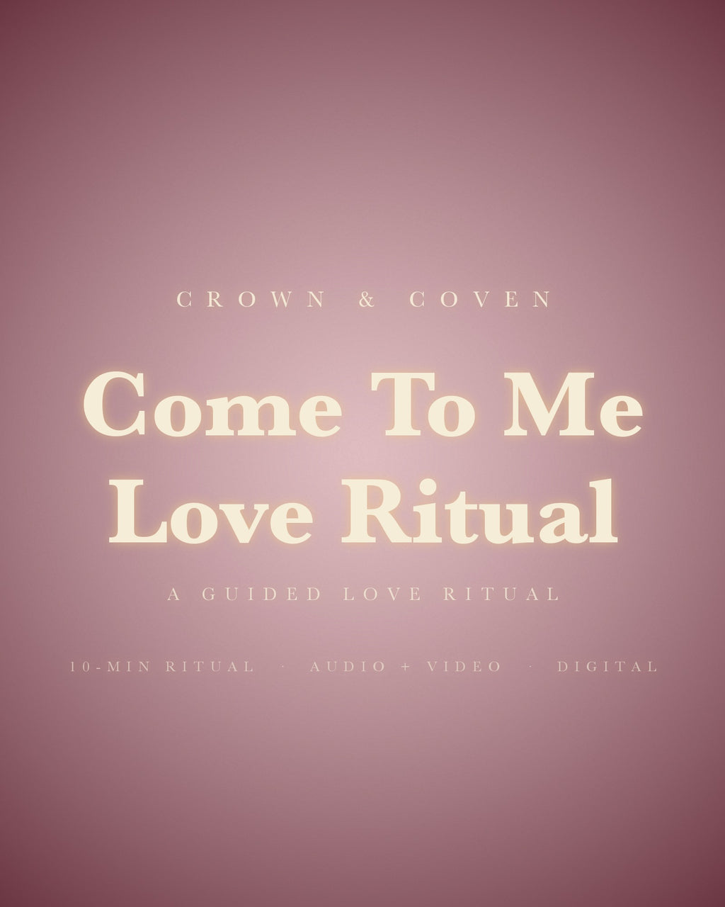 Come To Me Love Ritual cover art — Crown & Coven
