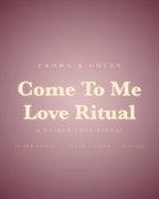 Come To Me Love Ritual cover art — Crown & Coven