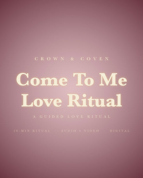 Come To Me Love Ritual cover art — Crown & Coven