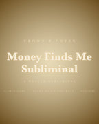 Money Finds Me Subliminal, a wealth subliminal