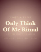 Listen: 45-second preview of the Only Think Of Me Ritual
